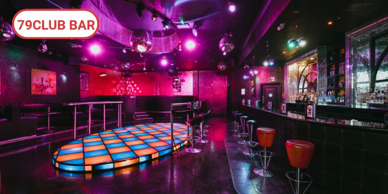 79Club Bar – nơi trải nghiệm đêm đáng nhớ